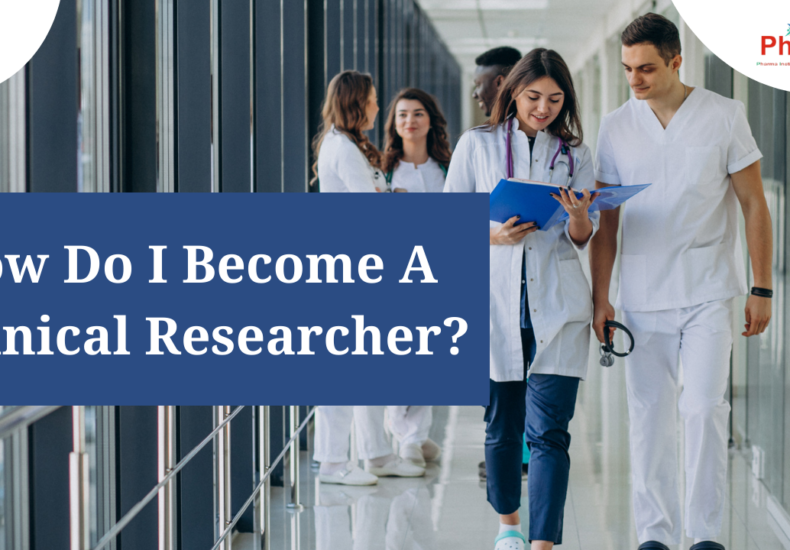 How i become a clinical researcher?
