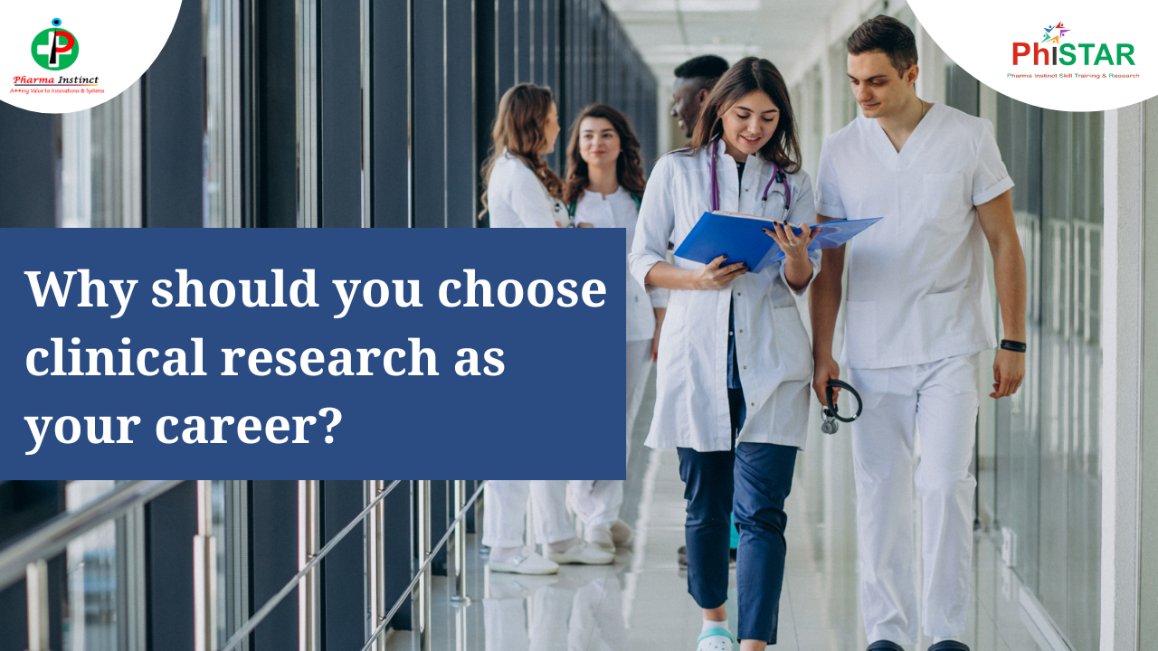 Why should you choose clinical research as your career?